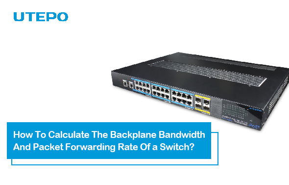 How To Calculate The Backplane Bandwidth And Packet Forwarding Rate Of a Switch?