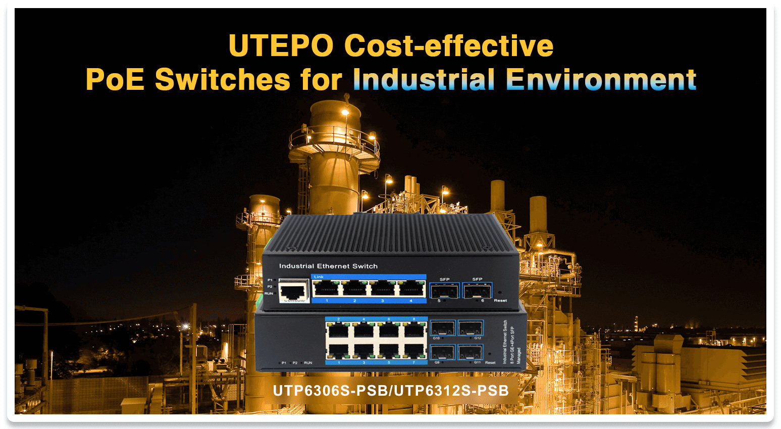 UTEPO Cost-effective PoE Switches for Industrial Environment