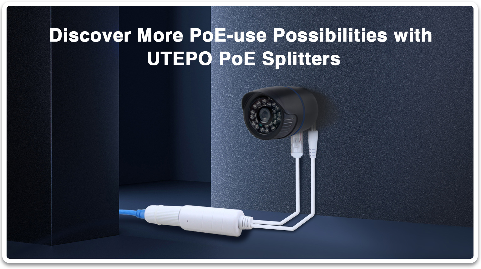 Discover More PoE-use Possibilities with UTEPO PoE Splitters