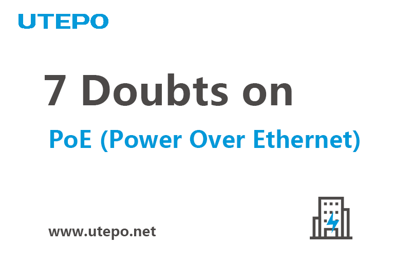 7 Doubts on PoE (Power Over Ethernet)