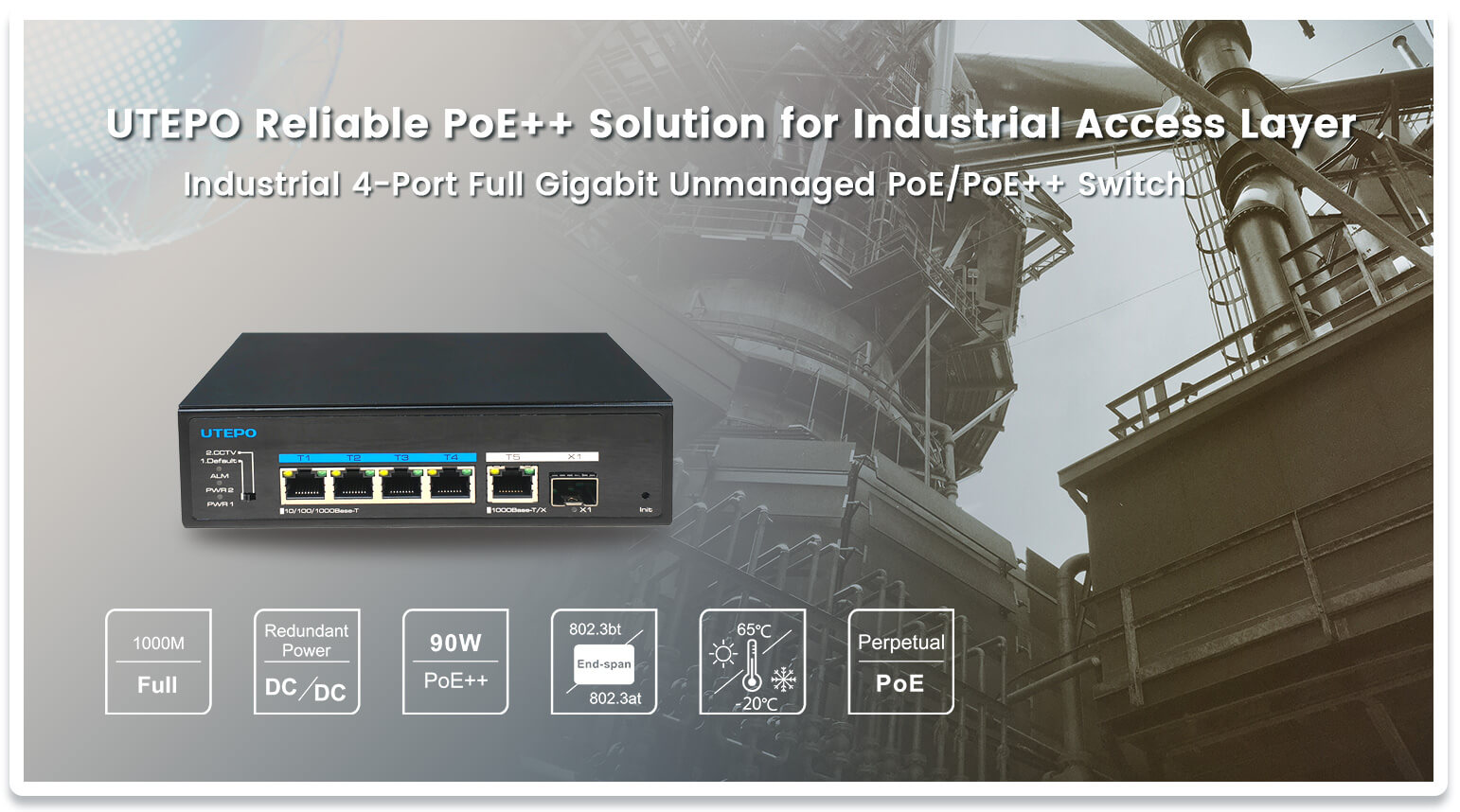 UTEPO Reliable PoE++ Solution for Industrial Access Layer